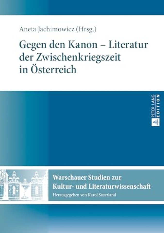 Gegen den Kanon - Literatur der Zwischenkriegszeit in Oesterreich