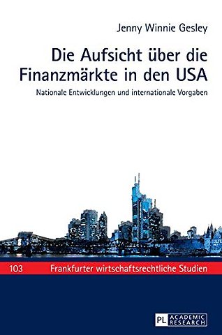 Die Aufsicht ueber die Finanzmaerkte in den USA