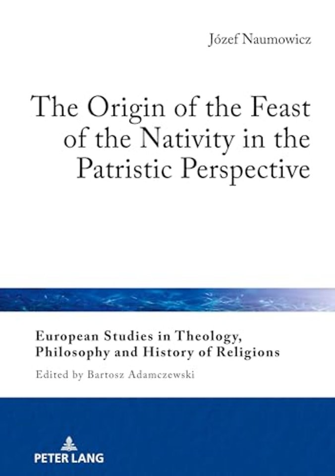 The Origin of the Feast of the Nativity in the Patristic Perspective