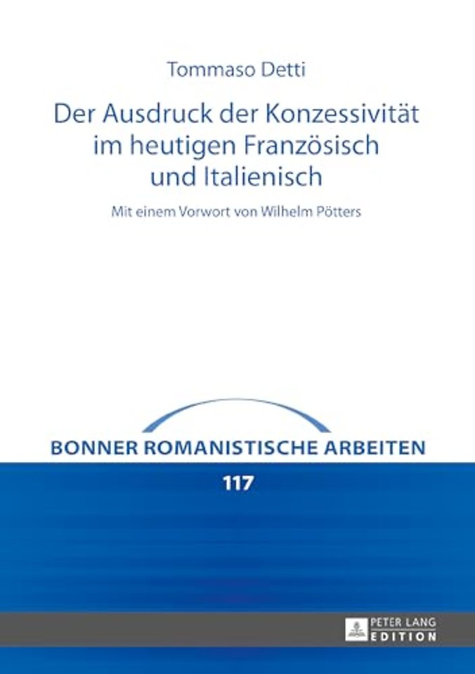Der Ausdruck Der Konzessivitaet Im Heutigen Franzoesisch Und Italienisch