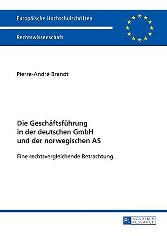 Die Geschaeftsfuehrung in der deutschen GmbH und der norwegischen AS