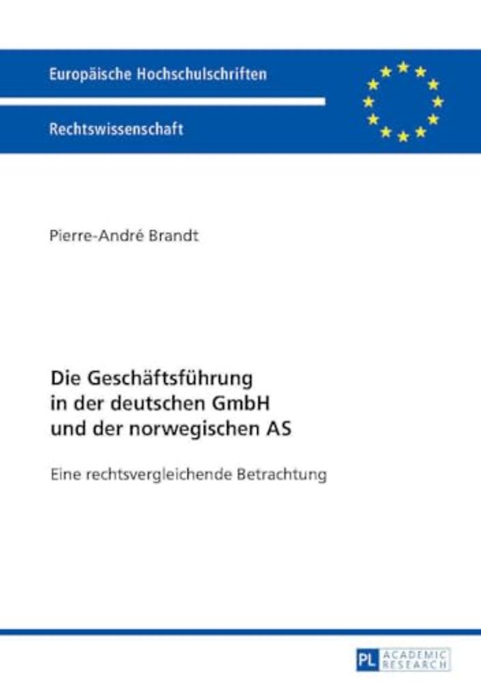 Die Geschaeftsfuehrung in der deutschen GmbH und der norwegischen AS