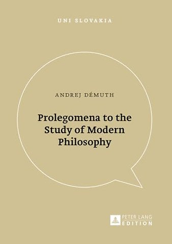 Prolegomena to the Study of Modern Philosophy