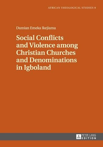 Social Conflicts and Violence among Christian Churches and Denominations in Igboland