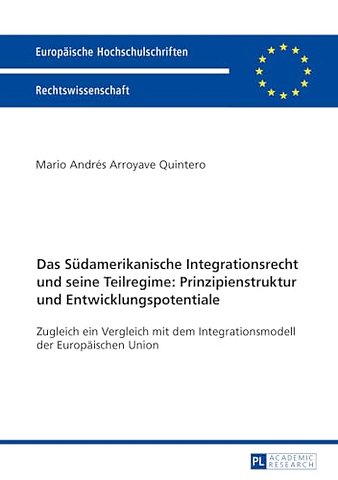 Das Suedamerikanische Integrationsrecht und seine Teilregime