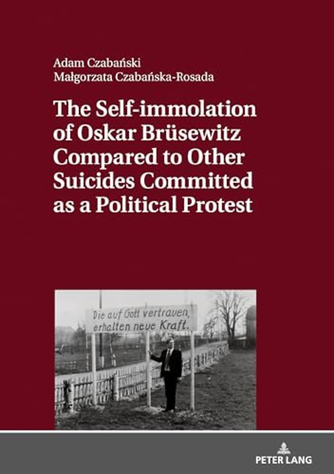 The Self-immolation of Oskar Bruesewitz Compared to Other Suicides Committed as a Political Protest