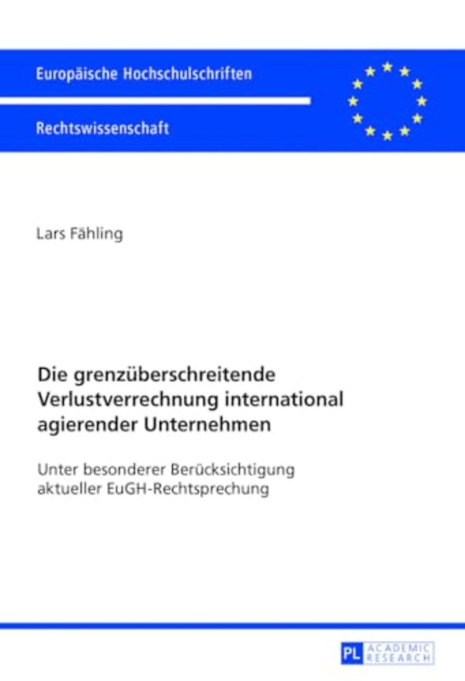 Die grenzueberschreitende Verlustverrechnung international agierender Unternehmen