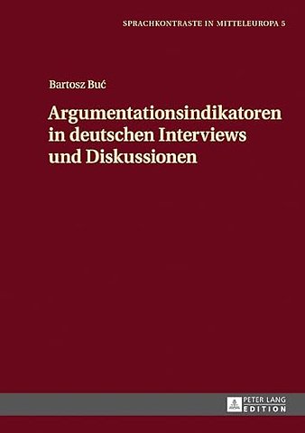 Argumentationsindikatoren in Deutschen Interviews Und Diskussionen