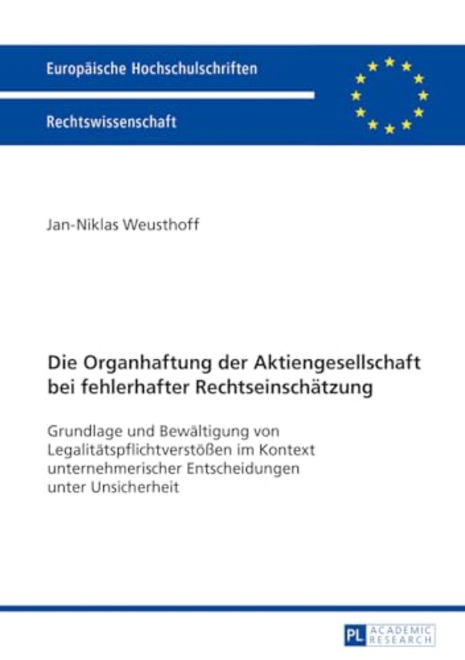 Die Organhaftung der Aktiengesellschaft bei fehlerhafter Rechtseinschaetzung
