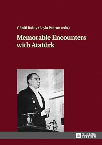 Memorable Encounters with Atatuerk