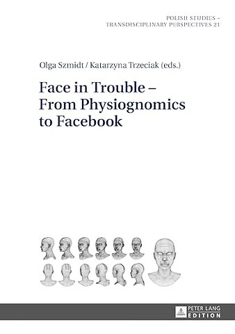 Face in Trouble – From Physiognomics to Facebook