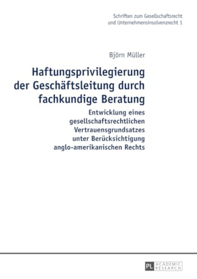 Haftungsprivilegierung der Geschaeftsleitung durch fachkundige Beratung