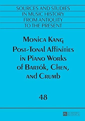 Post-Tonal Affinities in Piano Works of Bartok, Chen, and Crumb
