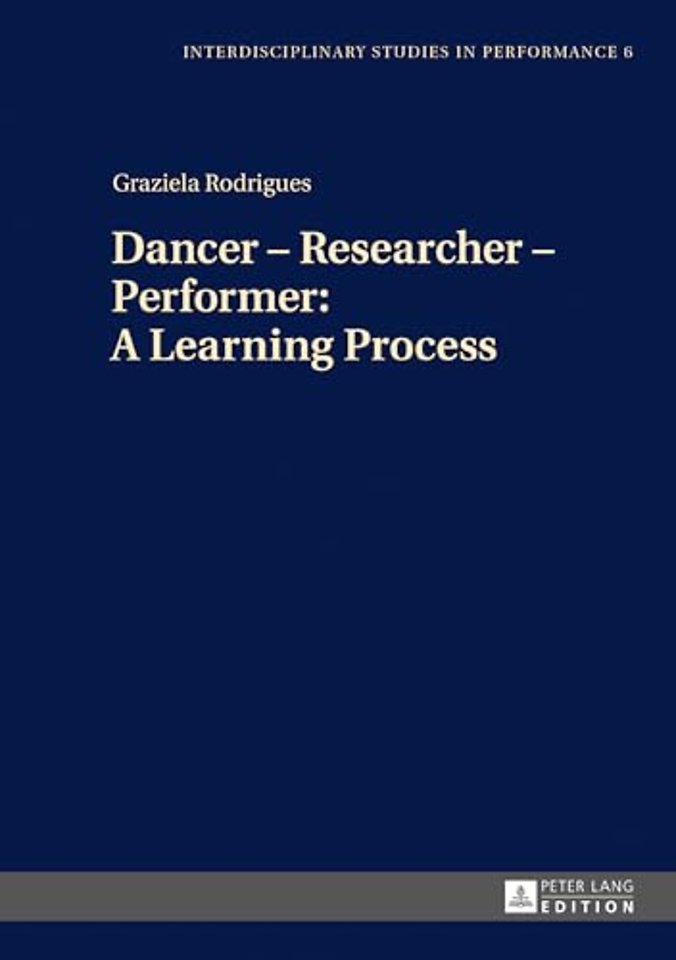 Dancer – Researcher – Performer: A Learning Process