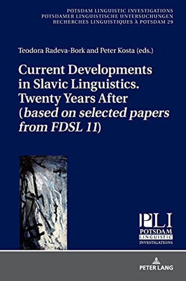 Current Developments in Slavic Linguistics. Twenty Years After (based on selected papers from FDSL 11)