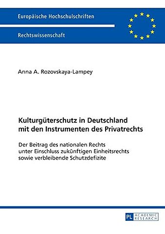 Kulturgueterschutz in Deutschland mit den Instrumenten des Privatrechts