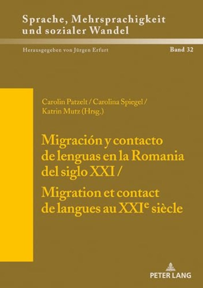 Migracion Y Contacto de Lenguas En La Romania del Siglo XXI / Migration Et Contact de Langues Au Xxie Siecle