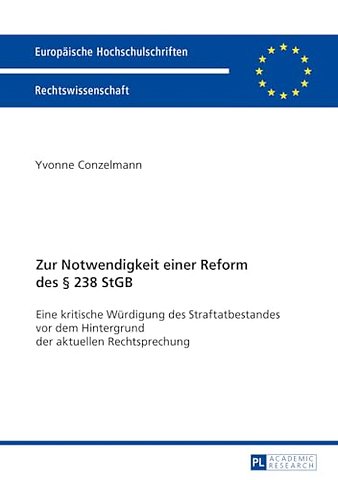 Zur Notwendigkeit Einer Reform Des 238 Stgb