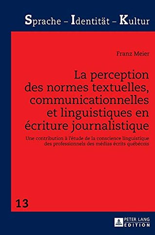 La perception des normes textuelles, communicationnelles et linguistiques en ecriture journalistique