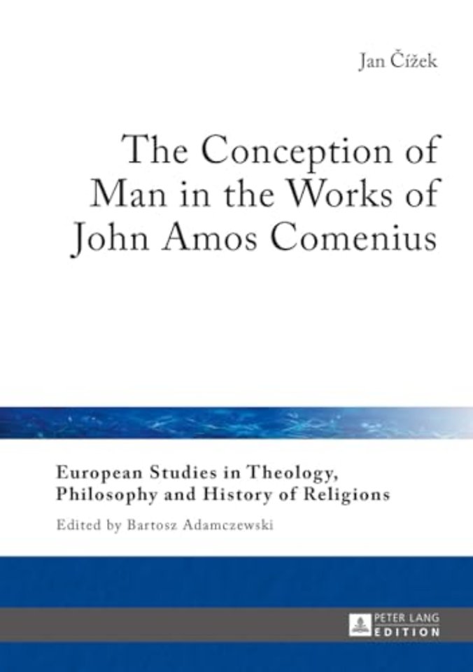 The Conception of Man in the Works of John Amos Comenius