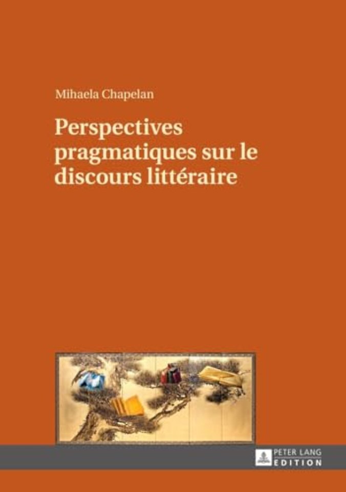 Perspectives Pragmatiques Sur Le Discours Litteraire