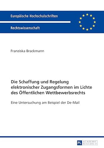 Die Schaffung und Regelung elektronischer Zugangsformen im Lichte des Oeffentlichen Wettbewerbsrechts