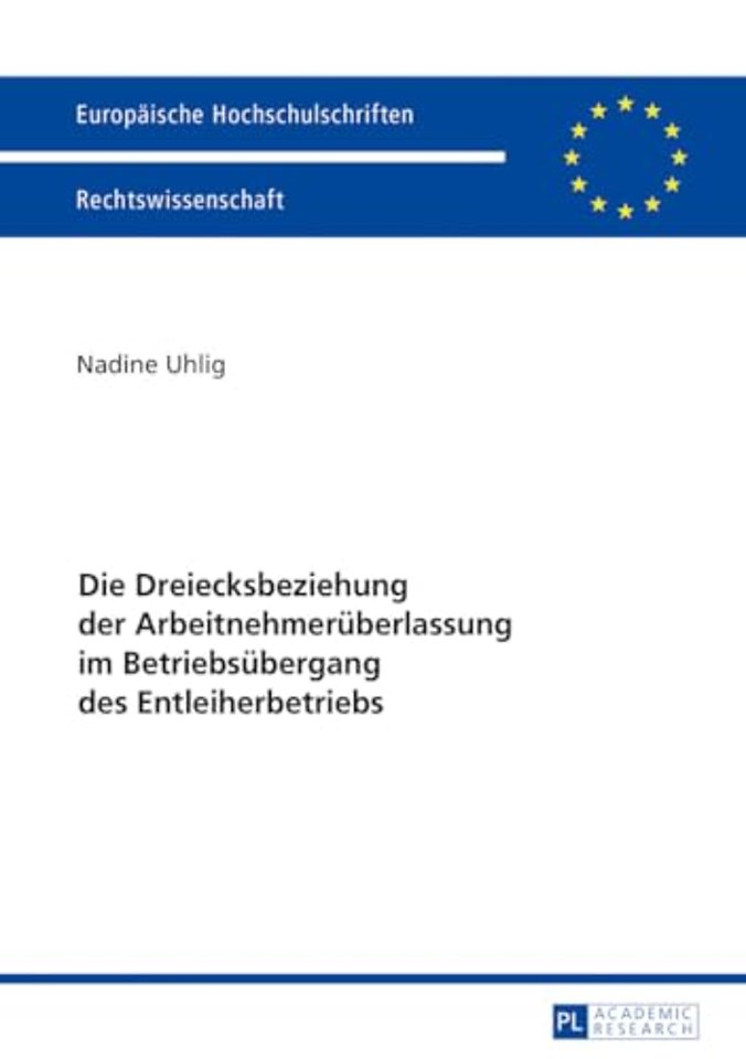 Die Dreiecksbeziehung der Arbeitnehmerueberlassung im Betriebsuebergang des Entleiherbetriebs