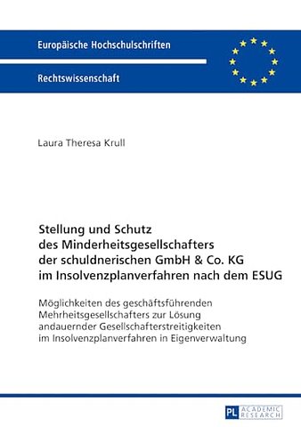 Stellung und Schutz des Minderheitsgesellschafters der schuldnerischen GmbH & Co. KG im Insolvenzplanverfahren nach dem ESUG