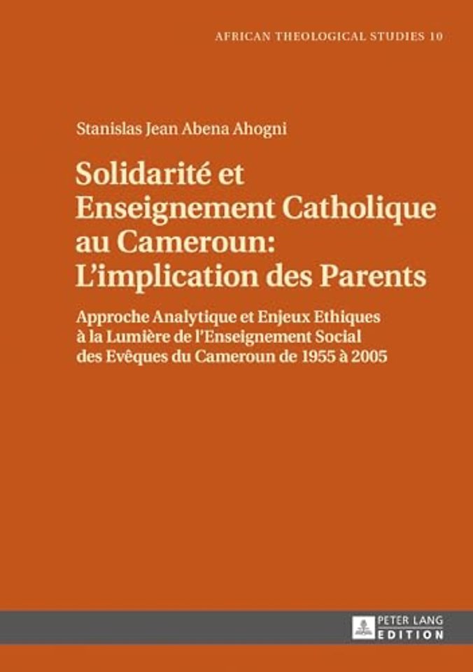 Solidarite Et Enseignement Catholique Au Cameroun: l'Implication Des Parents