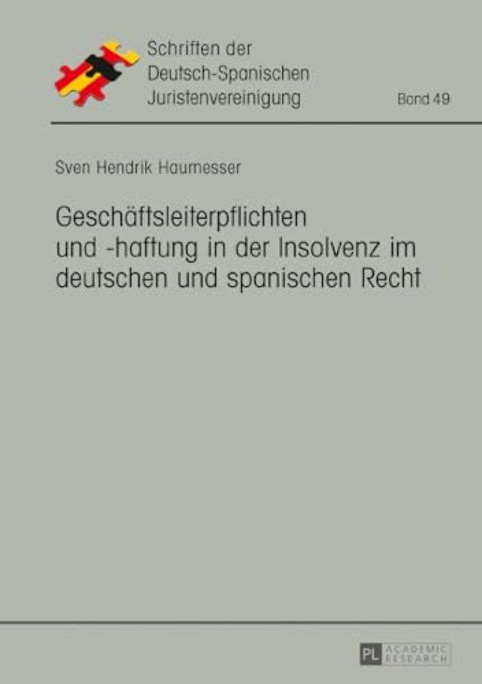 Geschaeftsleiterpflichten und -haftung in der Insolvenz im deutschen und spanischen Recht