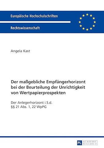 Der Maßgebliche Empfaengerhorizont Bei Der Beurteilung Der Unrichtigkeit Von Wertpapierprospekten