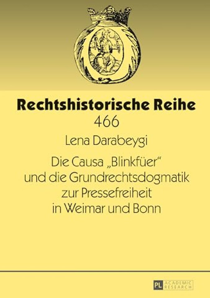 Die Causa Blinkfueer und die Grundrechtsdogmatik zur Pressefreiheit in Weimar und Bonn