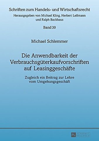 Die Anwendbarkeit Der Verbrauchsgueterkaufvorschriften Auf Leasinggeschaefte