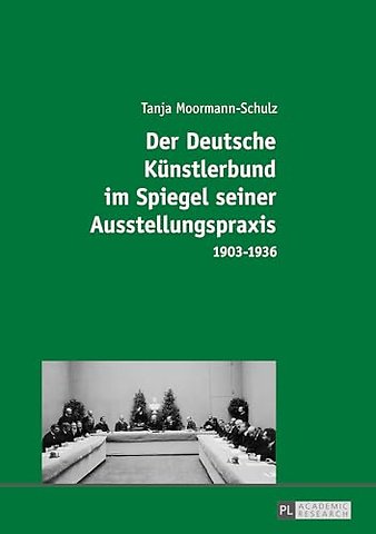 Der Deutsche Kuenstlerbund im Spiegel seiner Ausstellungspraxis