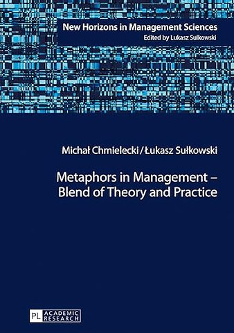 Metaphors in Management – Blend of Theory and Practice