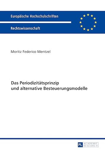 Das Periodizitaetsprinzip und alternative Besteuerungsmodelle