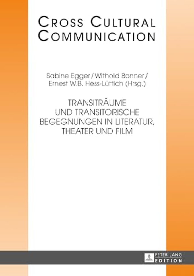 Transitraeume und transitorische Begegnungen in Literatur, Theater und Film