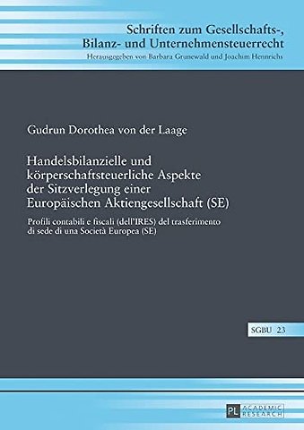 Handelsbilanzielle und koerperschaftsteuerliche Aspekte der Sitzverlegung einer Europaeischen Aktiengesellschaft (SE)