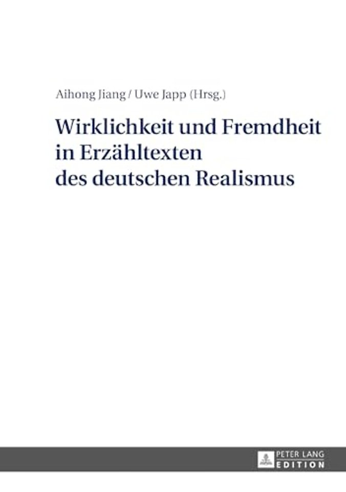 Wirklichkeit und Fremdheit in Erzaehltexten des deutschen Realismus