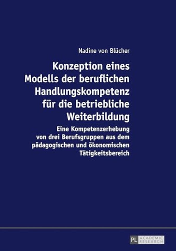 Konzeption eines Modells der beruflichen Handlungskompetenz fuer die betriebliche Weiterbildung