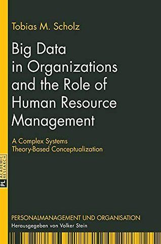 Big Data in Organizations and the Role of Human Resource Management