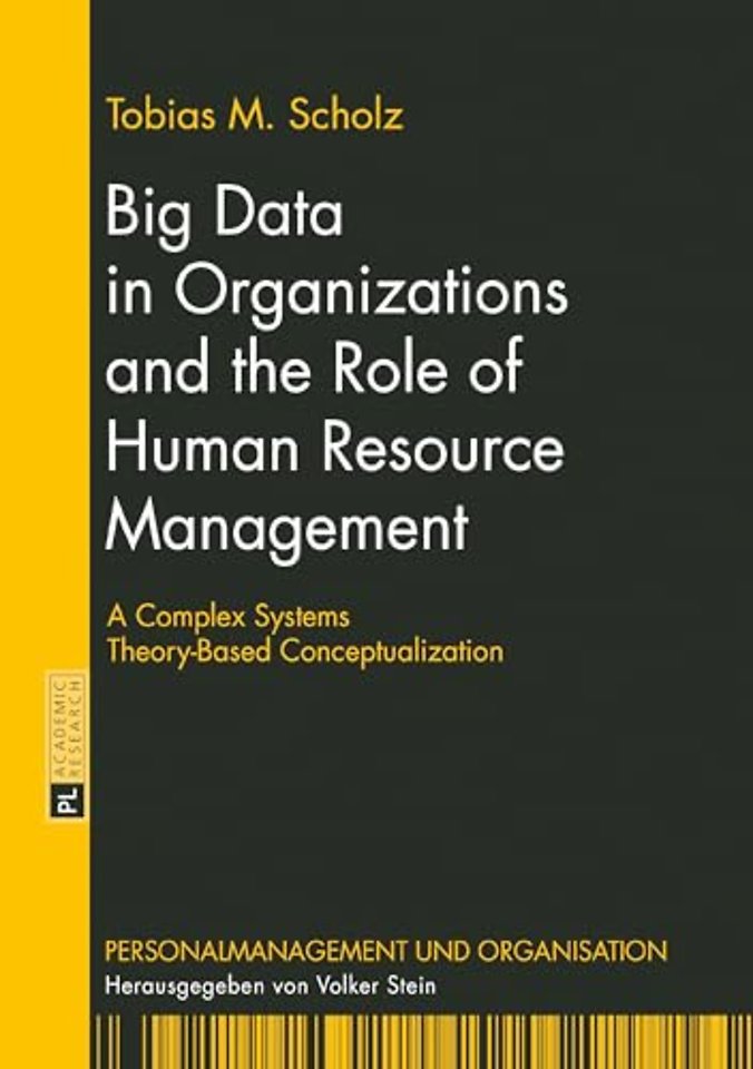 Big Data in Organizations and the Role of Human Resource Management