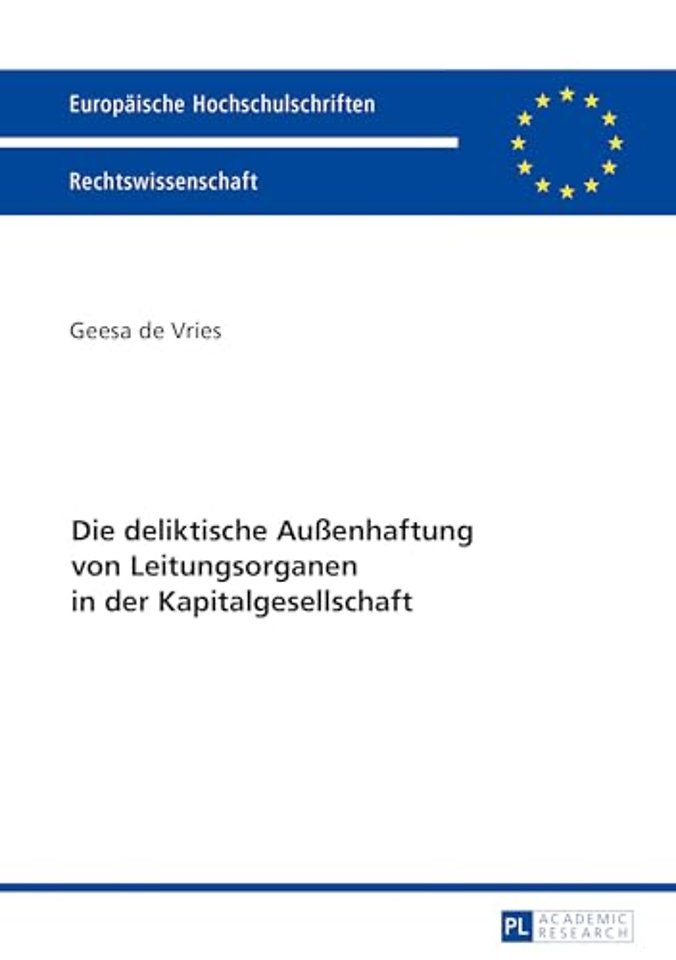 Die Deliktische Außenhaftung Von Leitungsorganen in Der Kapitalgesellschaft
