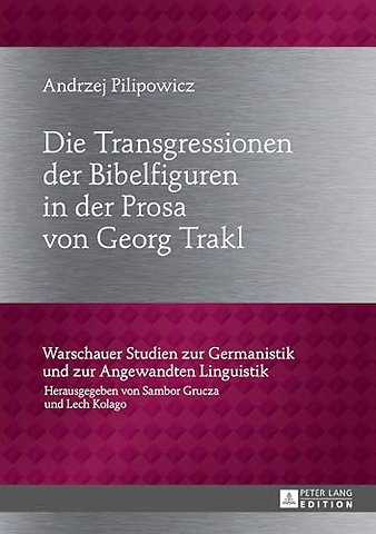 Die Transgressionen Der Bibelfiguren in Der Prosa Von Georg Trakl