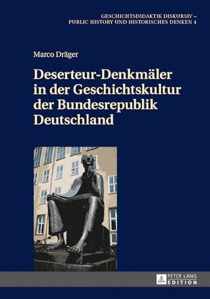 Deserteur-Denkmaeler in der Geschichtskultur der Bundesrepublik Deutschland