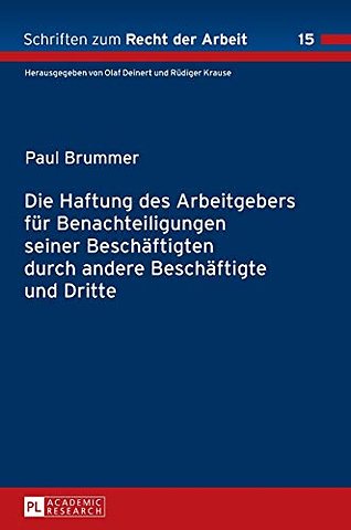 Die Haftung des Arbeitgebers fuer Benachteiligungen seiner Beschaeftigten durch andere Beschaeftigte und Dritte
