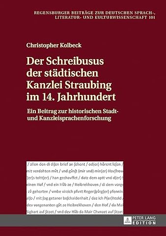 Der Schreibusus der staedtischen Kanzlei Straubing im 14. Jahrhundert