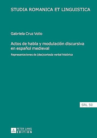 Actos de Habla Y Modulacion Discursiva En Espanol Medieval
