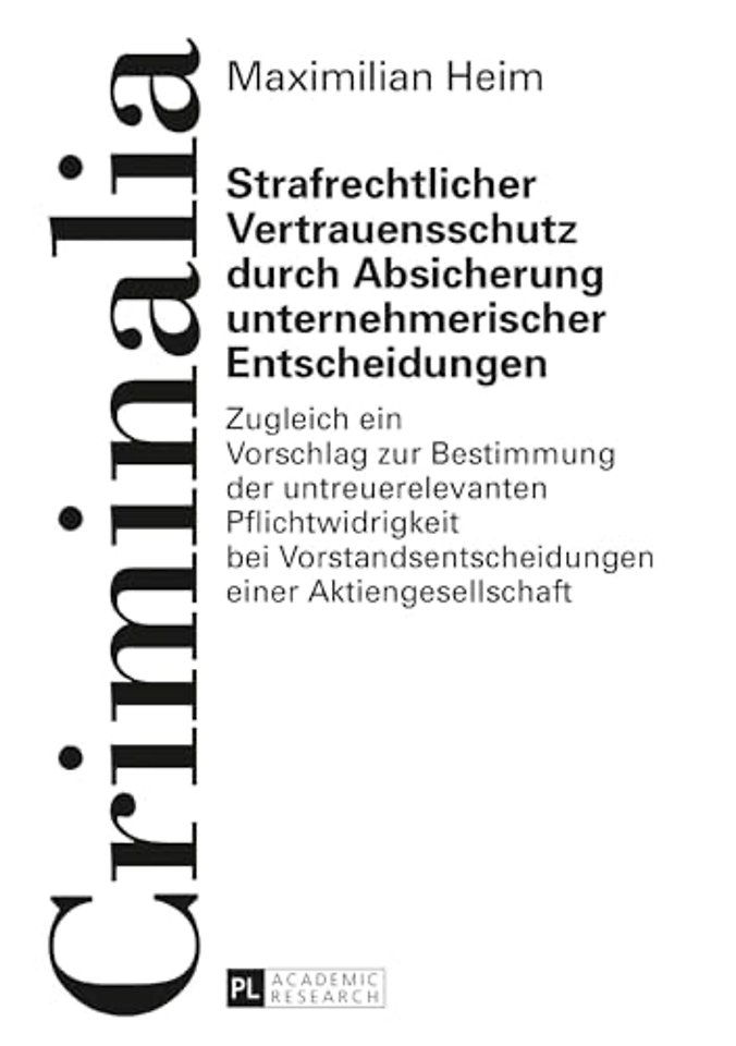 Strafrechtlicher Vertrauensschutz durch Absicherung unternehmerischer Entscheidungen