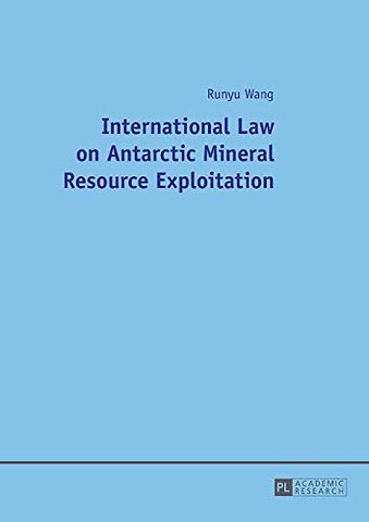 International Law on Antarctic Mineral Resource Exploitation